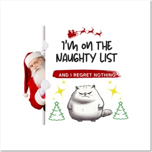 Christmas Gift "I'm on the Naughty List and I Regret Nothing" Posters and Art